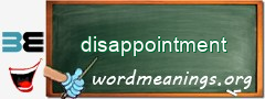 WordMeaning blackboard for disappointment